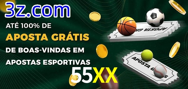 55XX Ate 100% de Aposta Gratis